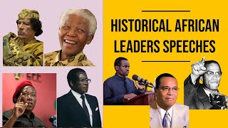 Historical African Leaders Speeches | Awakening Africa