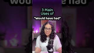 How to use 'Would Have Had' Correctly In One Sentence? Advanced English Grammar Rules | Ananya