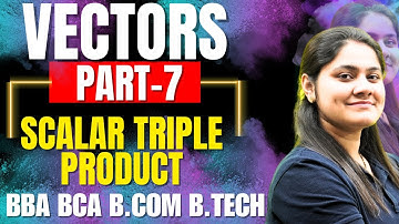 Introduction to Scalar Triple Product|Vectors|BBA|BCA|B.COM|B.TECH|Dream Maths