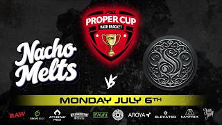 Proper Cup - Hash Bracket: Nacho Melts vs Sigil Selections