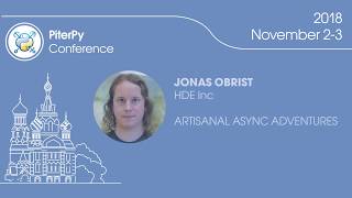 [RUS] Jonas Obrist: Artisanal Async Adventures / #PiterPy