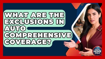 What Are The Exclusions In Auto Comprehensive Coverage? - Hispanic Home Shield