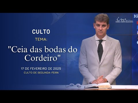 17/02/2025 - [CULTO 20H] - Igreja Cristã Maranata - "Ceia das bodas do Cordeiro" - Segunda