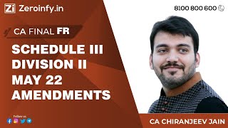 CA Final FR | Schedule III Division II Amendment | Applicable for May 22 Exams | CA Chiranjeev Jain
