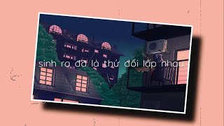 Download Sinh Ra Đã Là Thứ Đối Lập Nhau Lofi Ver - Emcee L Ft Badbies X Manhbeat | Vide Video MP3 Sinh Ra Đã Là Thứ Đối Lập Nhau Lofi Ver - Emcee L Ft Badbies X Manhbeat | Vide