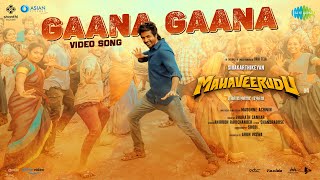 Gaana Gaana - Video Song | Mahaveerudu | Sivakarthikeyan | Yazin Nizar | Bharath Sankar |Chandrabose