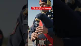 27th AIPBC 2026 Venue #crpfaipbc #27thaipbc #aishorts #aivideos #bagpipes #band #armyband