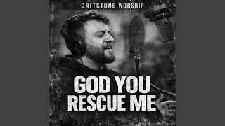 God You Rescue Me (feat. Reid Thomas)