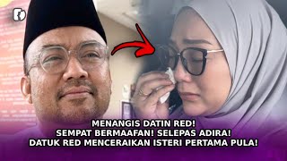 MENANGIS Datin Red! Sempat Bermaafan! Selepas Adira! Datuk Red Menceraikan Isteri Pertama Pula!