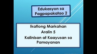 ESP2 Q3W5 KALINISAN AT KAAYUSAN SA PAMAYANAN