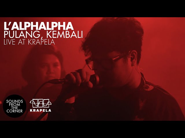 L'alphalpha - Pulang, Kembali Live at Krapela | Sounds From The Corner Live #118 class=