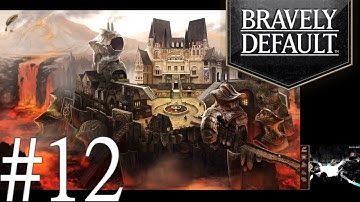 Bravely Default - No Commentary - Playthrough - EP 12 (60FPS)