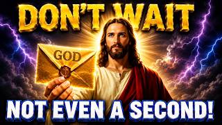 God Says: I've Been Counting The Hours Until You Came | Urgent Message From God Today