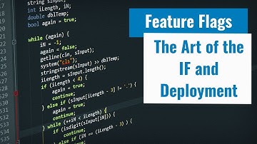 Feature Flags - The Art of the IF and Deployment