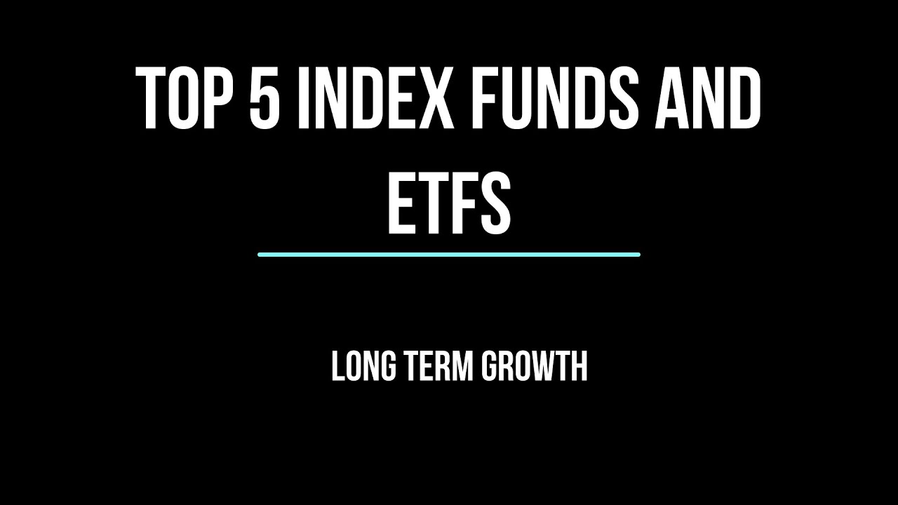 Top 5 index funds and ETFs - YouTube