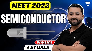 Semiconductors | Top 75 Topics | Physics | NEET 2023 | Ajit Lulla