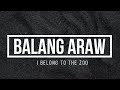 Balang araw  i belong to the zoo