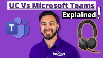 Microsoft Teams VS UC - Explained!