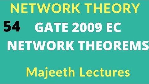 Network Theory GATE 2009 EC Maximum Power Transfer Theorem|#54|