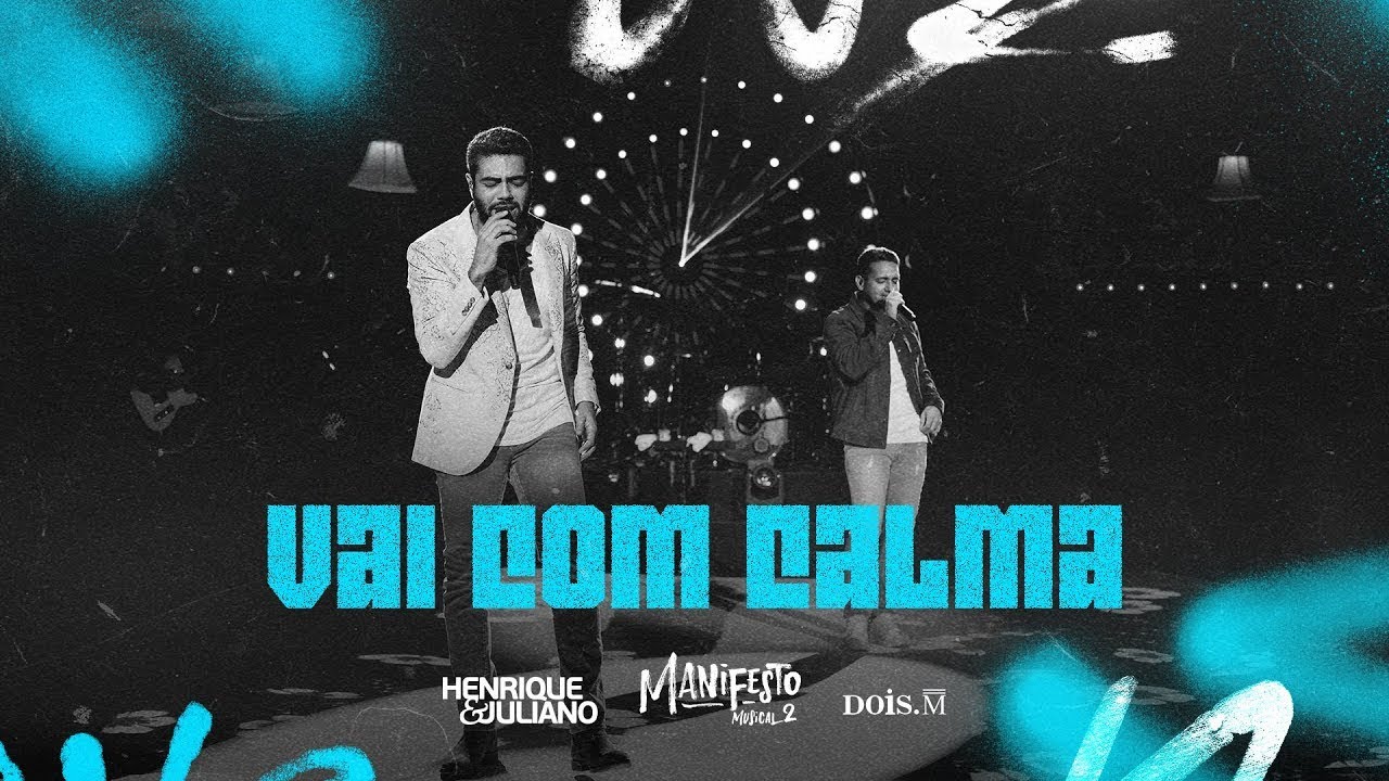Henrique e Juliano - VAI COM CALMA - YouTube