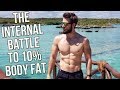 Getting to 10% Body Fat and Below (The Internal Battle)