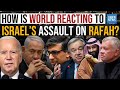 How is world reacting to israels assault on rafah  dawn news english