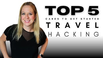 Top 5 Cards to Get Started Travel Hacking