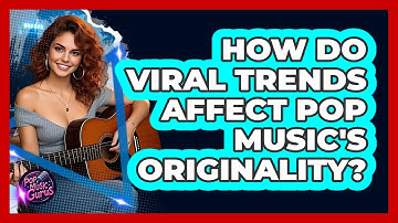 How Do Viral Trends Affect Pop Music