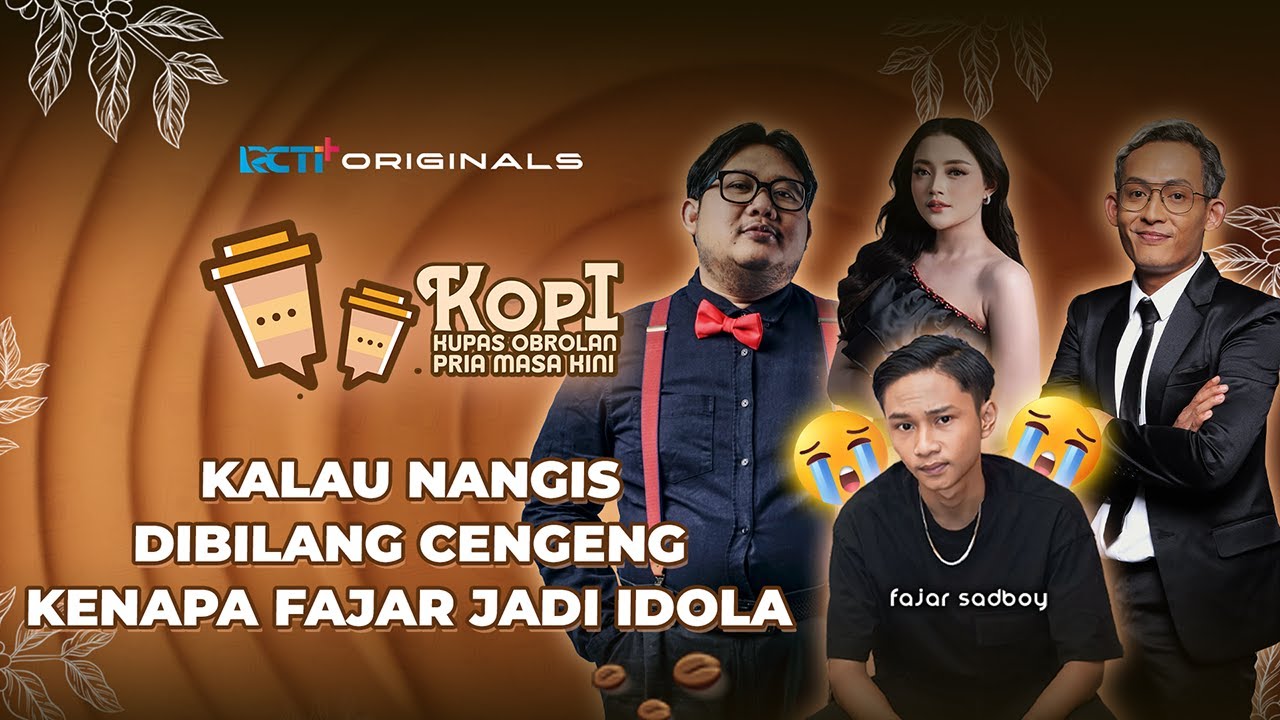 [FULL] KALAU NANGIS DIBILANG CENGENG, KENAPA FAJAR SADBOY JADI IDOLA? #RCTIPlusSuperApp #KOPI