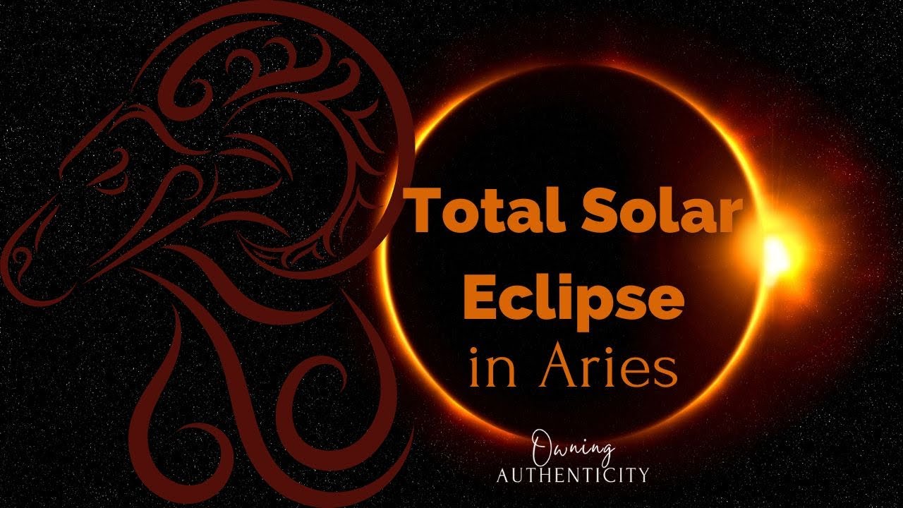 Total Solar Eclipse New Moon in Aries - YouTube