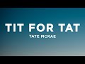 Tate McRae - TIT FOR TAT (Lyrics)