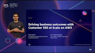 AWS Summit Online ASEAN 2021 | Driving business outcomes with Customer 360 at scale on AWS