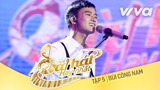 Nghe Này Ai Ơi - Bùi Công Nam | Tập 5 Sing My Song - Bài Hát Hay Nhất 2016 [Official]