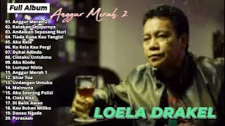 Kompilasi Lagu Loela Drakel Terpopuler || Full Album Anggur Merah 2