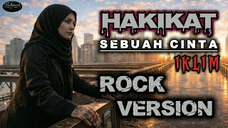 Hakikat Sebuah Cinta - IKLIM | Cover Rock Version | Ladyrock