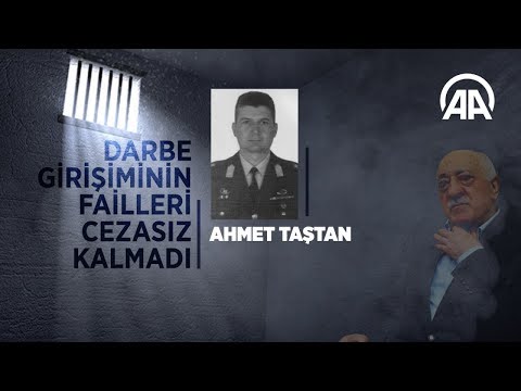 Köprüde 'vur' emri veren darbeci eski Binbaşı Ahmet Taştan cezasız kalmadı