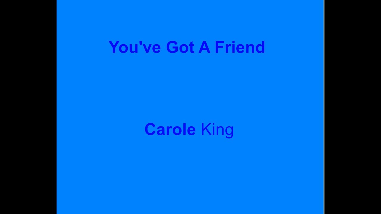 Youve Got A Friend Carole King With Lyrics Youtube