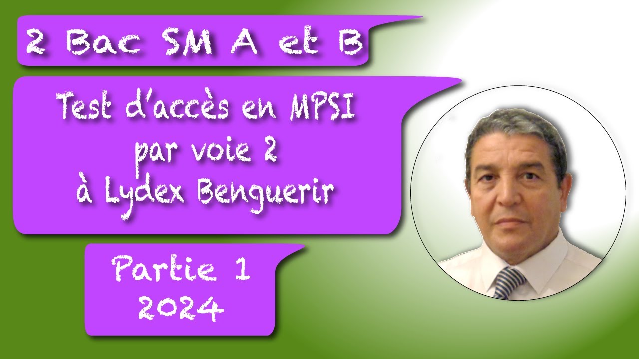 Test d’accès en MPSI de 2024 par voie 2 à #Lydex _Benguerir  Partie 1