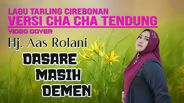 Dasare masih demen_Voc. Hj.Aas Rolani, Cover Video Lagu Tarling, Versi Tendung