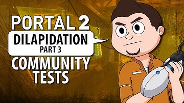 Portal 2 Tests: Dilapidation: Part 3
