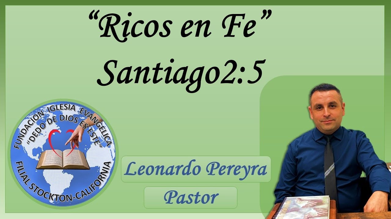 “Ricos en Fe” Santiago2:5 Jueves 15 de Enero del 2026