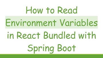 How to Read Environment Variables in React Bundled with Spring Boot