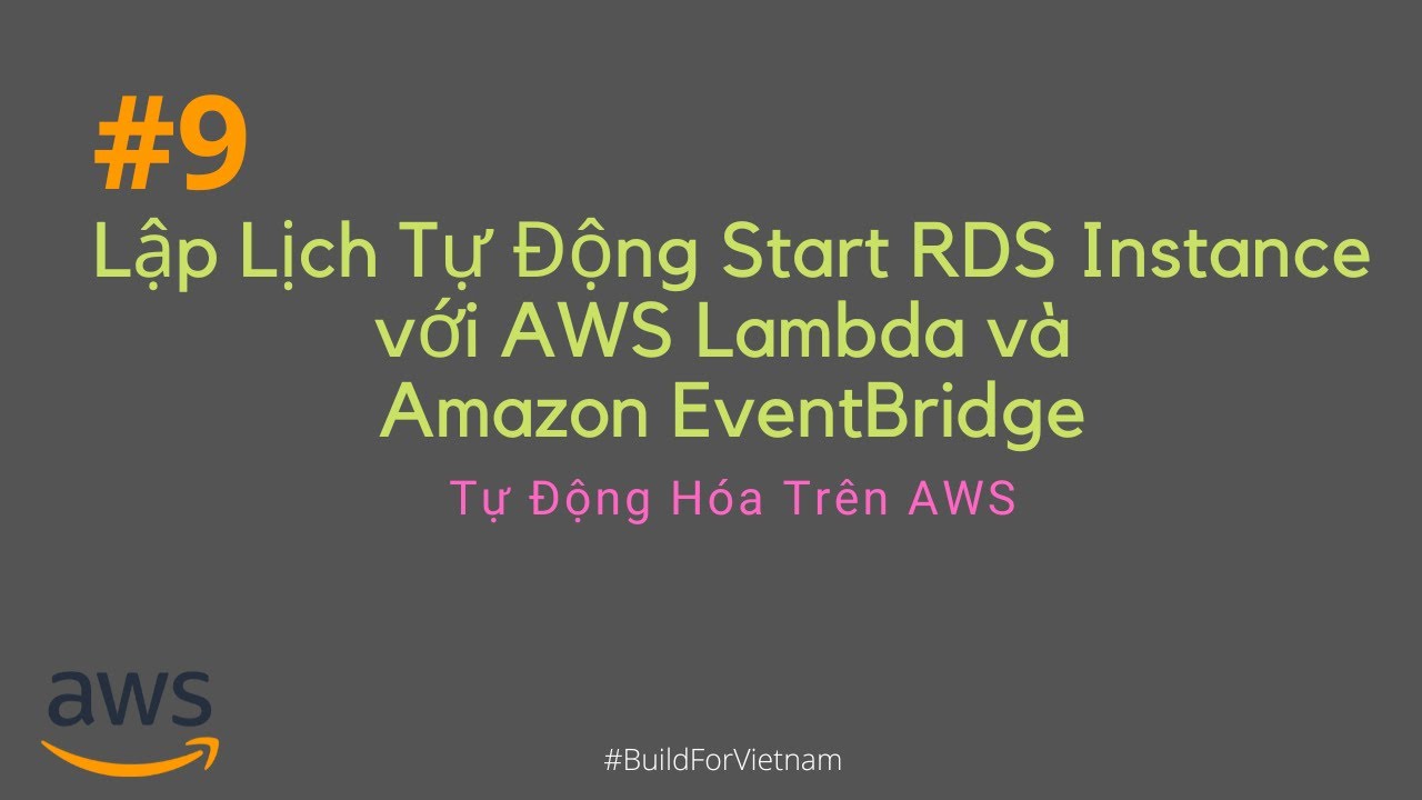 #9 Lập Lịch Tự Động Start RDS Instance với AWS Lambda và Amazon ...