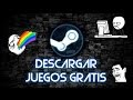 COMO DESCARGAR JUEGOS GRATIS ORIGINALES PARA PC DE STEAM ...