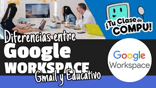 Google Workspace | Diferencias entre Gratuito y For Education - TuClasedeCompu
