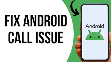 How To FIX Android Not Making Calls ?