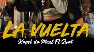 La Vuelta - Kapel Da Mosst Ft. Swat