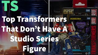 Top 5 Transformers That Dont Have A Transformers Studio Series Figure