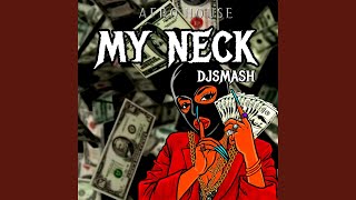 MY NECK AFRO HOUSE BOOTLEG