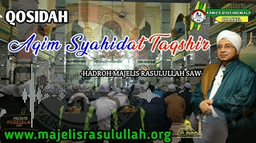 Qosidah aqim syahidat taqshir | Majelis Rasulullah Saw